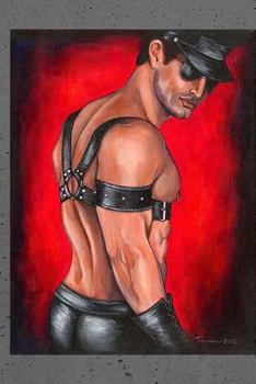 Paperback Journal: Gay Leather Man/150 Blank Lined Pages 6 x 9 Designer Note Book