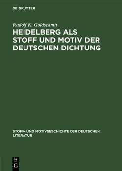 Hardcover Heidelberg ALS Stoff Und Motiv Der Deutschen Dichtung [German] Book