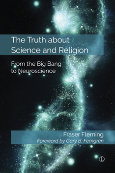 Paperback Truth about Science and Religion: From the Big Bang to Neuroscience Book