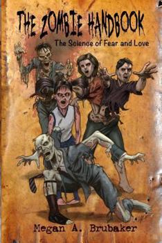 Paperback The Zombie Handbook: The Science of Fear and Love Book