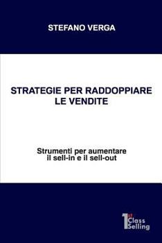Paperback Strategie per raddoppiare le vendite: Strumenti per aumentare il sell-in e il sell-out [Italian] Book