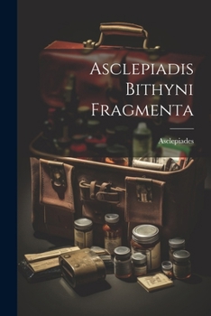 Paperback Asclepiadis Bithyni Fragmenta [Latin] Book