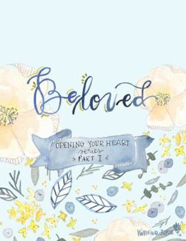 Paperback Beloved, Part 1 in the Opening Your Heart Young Adult Catholic Bible Study Series from Walking with Purpose [Middle_English] Book