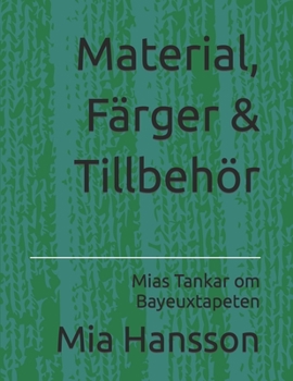 Paperback Material, Färger & Tillbehör: Mias Tankar om Bayeuxtapeten [Swedish] Book