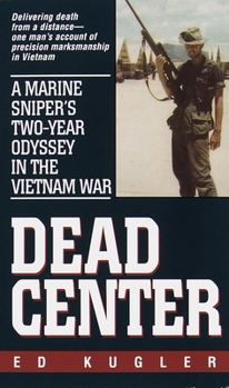 Mass Market Paperback Dead Center: A Marine Sniper's Two-Year Odyssey in the Vietnam War Book