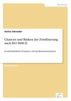 Paperback Chancen und Risiken der Zertifizierung nach ISO 9000 ff.: In mittelständischen Transport- und Speditionsunternehmen [German] Book