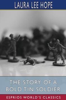 The Story Of A Bold Tin Soldier - Book #4 of the Make-Believe Stories