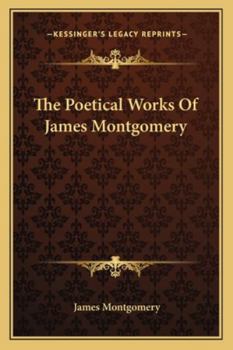 Paperback The Poetical Works Of James Montgomery Book