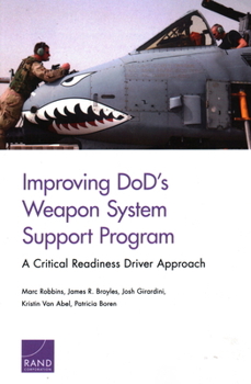 Paperback Improving Dod's Weapon System Support Program: A Critical Readiness Driver Approach Book