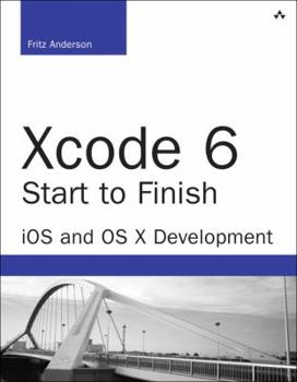 Paperback Xcode 6 Start to Finish: iOS and OS X Development (Developer's Library) Book