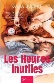 Paperback Les Heures inutiles: Romance contemporaine [French] Book