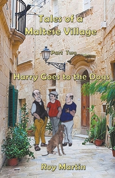 Paperback Tales of a Maltese Village: Harry Goes to the Dogs Book