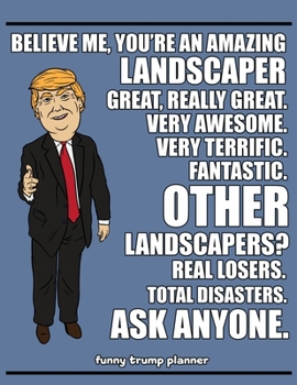 Paperback Funny Trump Planner: Funny Landscaping Planner for Trump Supporters (Landscaper Gifts) Book