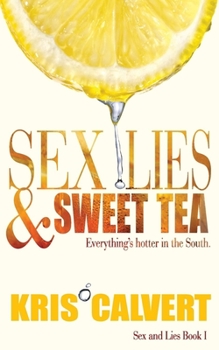 Paperback Sex, Lies & Sweet Tea: Sex and Lies Book 1 Book