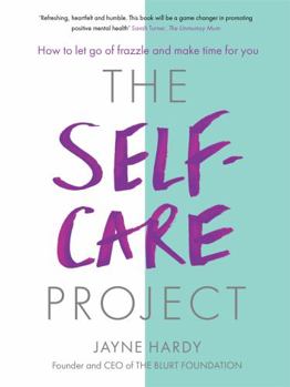 Paperback The Self-Care Project: How to Let Go of Frazzle and Make Time for You Book