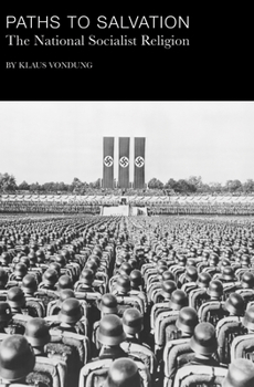 Hardcover Paths to Salvation: The National Socialist Religion Book