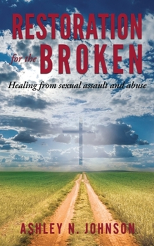 Paperback Restoration for the Broken: Healing from sexual assault and abuse Book