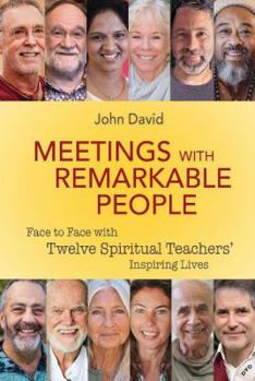 Paperback Meetings with Remarkable People: Face to Face with 12 Spiritual Teachers' Inspiring Lives Book