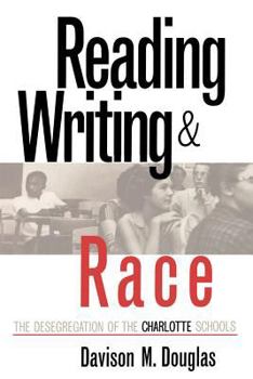 Hardcover Reading, Writing, and Race: The Desegregation of the Charlotte Schools Book