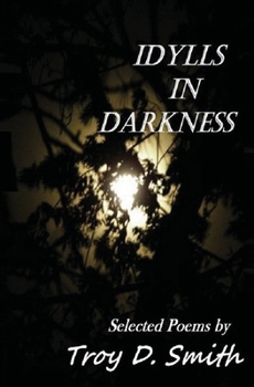 Paperback Idylls in Darkness: Selected Poems Book