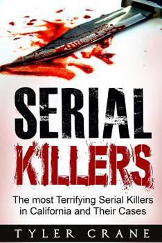 Paperback Serial Killers: The Most Terrifying Serial Killers in California and Their Cases Book