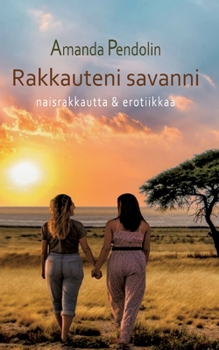 Paperback Rakkauteni savanni: naisrakkautta ja erotiikkaa [Finnish] Book