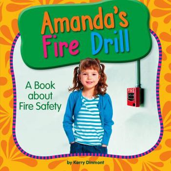 Library Binding Amanda's Fire Drill: A Book about Fire Safety Book