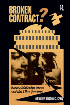 Hardcover Broken Contract?: Changing Relationships Between Americans and Their Government Book