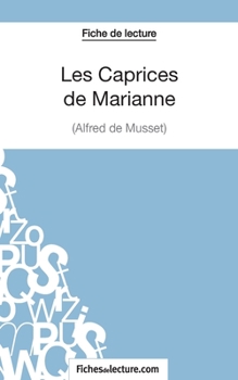 Paperback Les Caprices de Marianne d'Alfred de Musset (Fiche de lecture): Analyse complète de l'oeuvre [French] Book