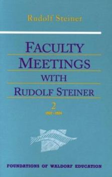 Paperback Faculty Meetings With Rudolf Steiner: 002 (Foundations of Waldorf Education, 8) Book