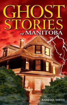 Paperback Ghost Stories of Manitoba Book
