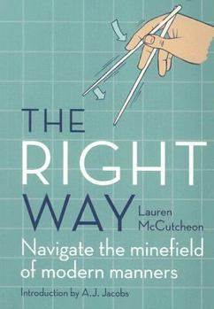 Paperback The Right Way: Navigate the Minefield of Modern Manners Book