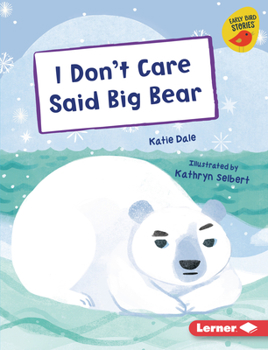 Library Binding I Don't Care Said Big Bear Book