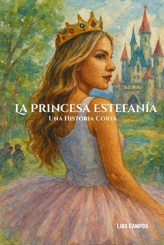Paperback La Princesa Estefanía: Una Historia Corta [Spanish] Book