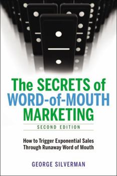 Paperback The Secrets of Word-Of-Mouth Marketing: How to Trigger Exponential Sales Through Runaway Word of Mouth Book