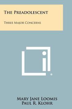 Paperback The Preadolescent: Three Major Concerns Book