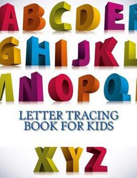 Paperback Letter Tracing Book For Kids: Letter Tracing Book, Practice For Kids, Ages 3-5, Alphabet Writing Practice Book