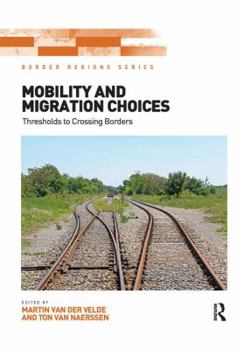 Paperback Mobility and Migration Choices: Thresholds to Crossing Borders Book