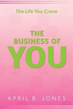 Paperback The Life You Crave - The Business of You Book