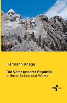 Paperback Die Väter unserer Republik: in ihrem Leben und Wirken [German] Book