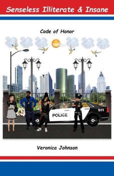 Paperback Senseless Illiterate & Insane: Code of Honor Book