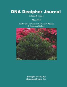 Paperback DNA Decipher Journal Volume 8 Issue 1: TGD Views on Genetic Code, New Physics & Quantum Biology Book