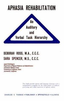Hardcover Aphasia Rehabilitation: An Auditory and Verbal Task Hierarchy Book