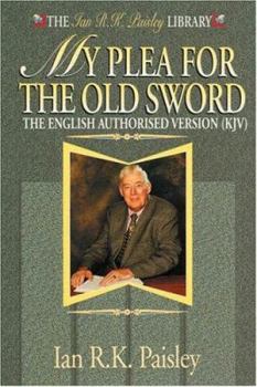 My Plea for the Old Sword - Book  of the Ian R.K. Paisley Library