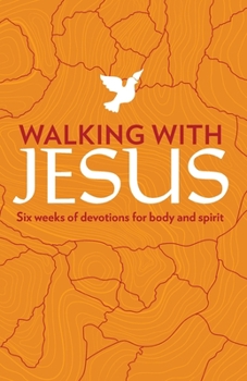 Paperback Walking with Jesus: Six Weeks of Devotions for Body and Spirit Book