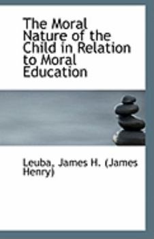 Paperback The Moral Nature of the Child in Relation to Moral Education Book