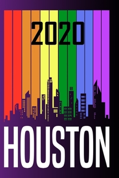 2020 Houston: Your city name on the calendar 2020 cover. The Love For My City Great Gift For Everyone Who Likes This Place. Notebook and Planner 2020