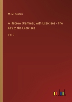 Paperback A Hebrew Grammar, with Exercises - The Key to the Exercises: Vol. 3 Book