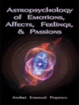Paperback Astropsychology of Emotions, Affects, Feelings, and Passions Book