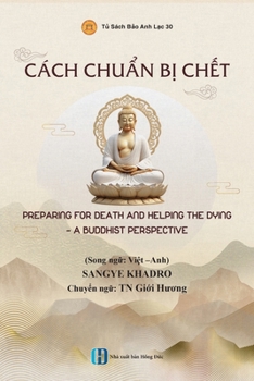Paperback Cách chuẩn bị chết - PREPARING FOR DEATH AND HELPING THE DYING - A BUDDHIST PERSPECTIVE [Vietnamese] Book